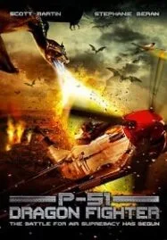 P-51 Dragon Fighter (2014) P-51 หน่วยบินถล่มมังกร